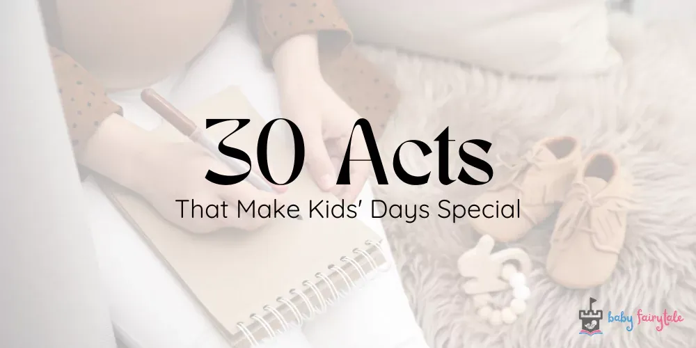 30 Small Acts to Brighten Your Child's Day with Baby Fairytale